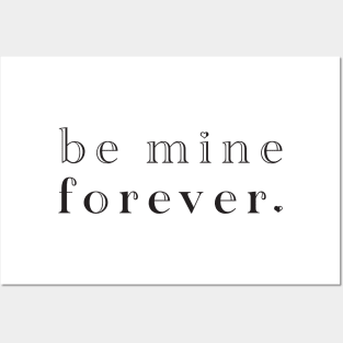 Be Mine Posters and Art